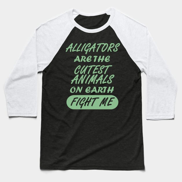 Alligators crocodile lizards funny animal saying Baseball T-Shirt by FindYourFavouriteDesign